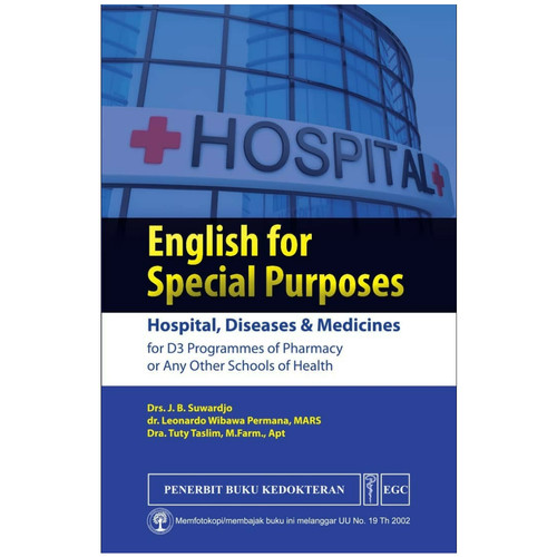 English For Special Purposes : Hospital, Diseases & Medicine for D3 Programmes of Pharmacy or Any Other Schools of Health