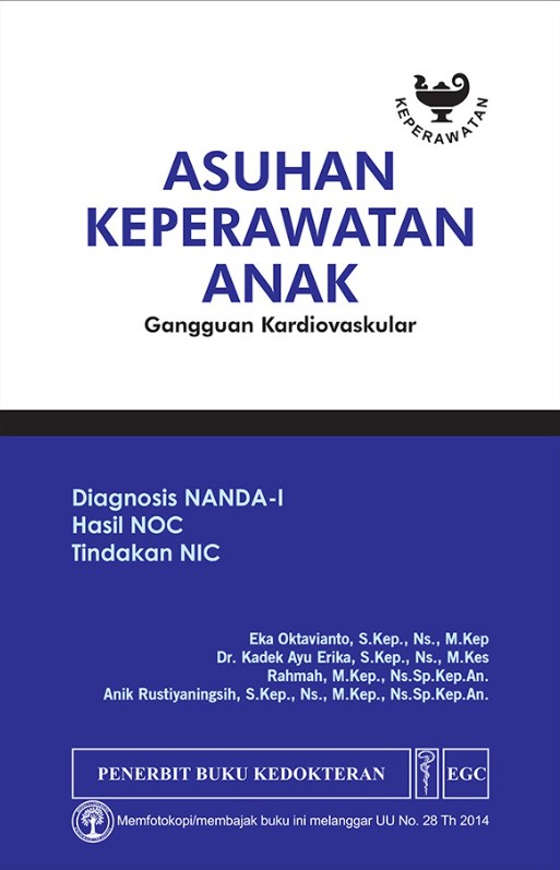 Asuhan keperawatan anak : diagnosis NANDA-I, hasil NOC, tindakan NIC : gangguan kardiovaskular