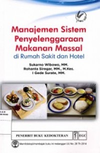 Manajemen Sistem Penyelenggaraan Makanan Massal : dirumah sakit dan hotel