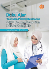 BUKU AJAR TEORI DAN PRAKTIK KEBIDANAN DALAM ASUHAN KEHAMILAN DISERTAI DAFTAR TILIK