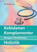 KEBIDANAN KOMPLEMENTER DENGAN PENDEKATAN HOLISTIK