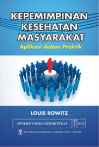 Kepemimpinan Kesehatan Masyarakat : Aplikasi Dalam Praktik