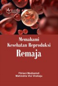 Memahami Kesehatan Reproduksi Remaja