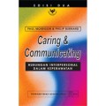 Caring & Communicating : Hubungan Interpersonal Dalam Keperawatan