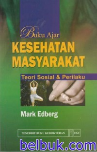 Buku Ajar Kesehatan Masyarakat : teori sosial & perilaku