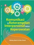 Komunikasi & Keterampilan Interpersonal dalam Keperawatan